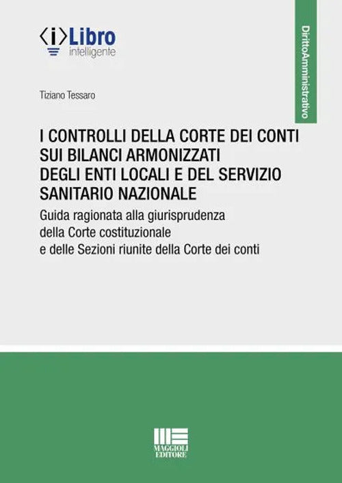 Cover of controlli della Corte dei conti sui bilanci armonizzati degli enti locali e del servizio sanitario nazionale. Guida ragionata alla giurisprudenza della Corte costituzionale e delle Sezioni riunite della Corte dei conti