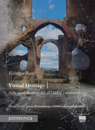 Cover of Virtual heritage. Dalla modellazione 3D all'HBIM e realtà estesa