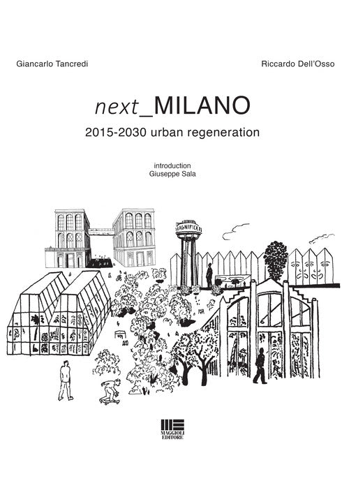 Cover of Next Milano. 2015-2030 urban regeneration