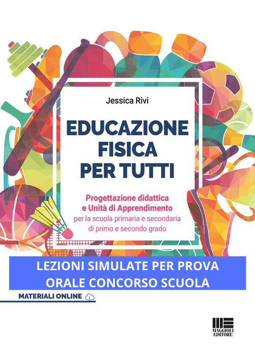 Cover of Educazione fisica per tutti. Progettazione didattica e unità di apprendimento per la scuola primaria e secondaria di primo e secondo grado