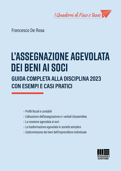 Cover of assegnazione agevolata dei beni ai soci. Guida completa alla disciplina 2023 con esempi e casi pratici