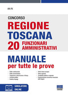 Cover of Concorso regione Toscana 20 funzionari amministrativi. Manuale per tutte le prove