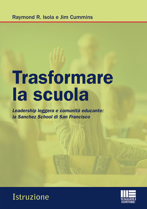 Cover of Trasformare la scuola. Leadership leggera e comunità educante: la Sanchez School di San Francisco