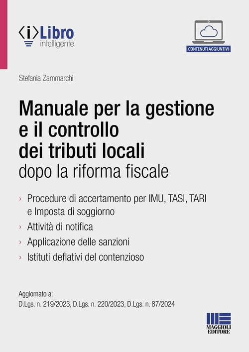 Manuale per la gestione e il controllo dei tributi locali dopo la riforma fiscale. Aggiornato a: D.Lgs. n. 219/2023, D.Lgs. n. 220/2023, D.Lgs. n. 87/2024