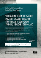 Cover of Valutazione di ponti e viadotti esistenti soggetti a rischi strutturale in condizioni statiche, sismiche e di degrado