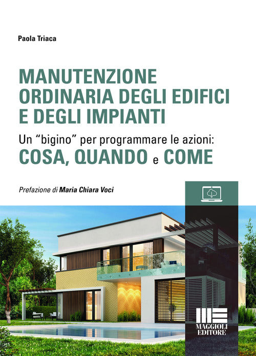 Cover of Manutenzione ordinaria degli edifici e degli impianti. Un “bigino” per programmare le azioni: cosa, quando e come