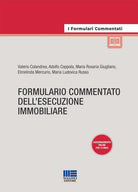 Formulario commentato dell'esecuzione immobiliare. Aggiornamento online per 12 mesi