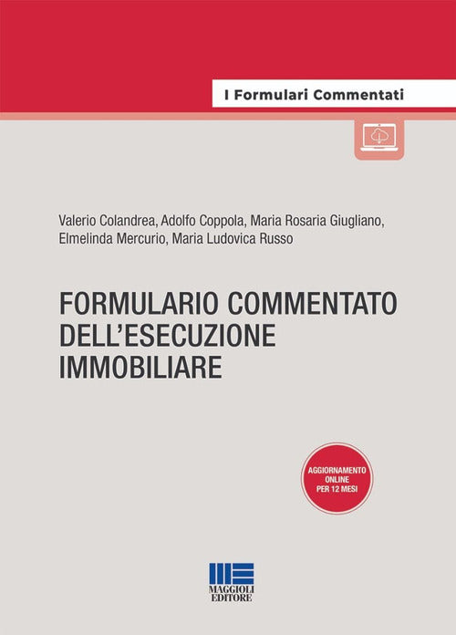 Formulario commentato dell'esecuzione immobiliare. Aggiornamento online per 12 mesi