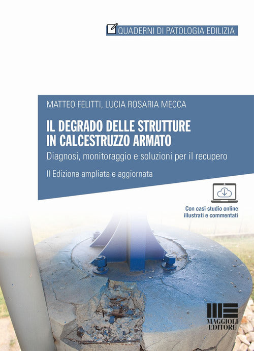 Cover of degrado delle strutture in calcestruzzo armato. Diagnosi, monitoraggio e soluzioni per il recupero