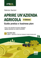 Cover of Aprire un'azienda agricola. Guida pratica e business plan