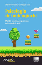 Psicologia dei videogiochi. Mente, identit, esperienza nei mondi virtuali