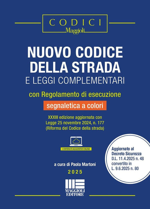 Nuovo codice della strada e leggi complementari con Regolamento di esecuzione e segnaletica a colori (2025). Edizione aggiornata con Legge 25 novembre 2024, n. 177 (riforma Codice della strada)