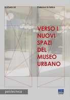 Cover of Verso i nuovi spazi del museo urbano