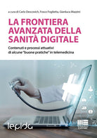 La frontiera avanzata della sanit digitale. Contenuti e processi attuativi di alcune buone pratiche in telemedicina