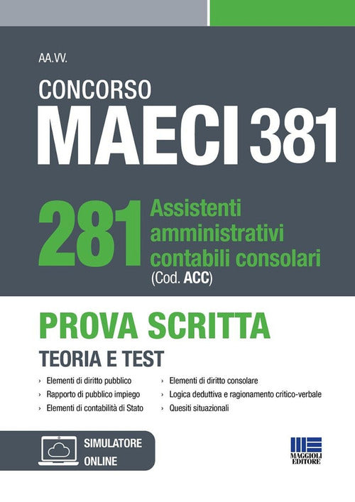 Cover of Concorso MAECI 381 Posti. 281 assistenti amministrativi contabili consolari (Cod. ACC). Prova Scritta. Teoria e test