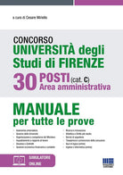 Cover of Concorso Università degli studi di Firenze. 30 posti area amministrativa (cat. C). Manuale per tutte le prove