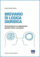 Breviario di logica giuridica. Gli strumenti per un ragionamento giuridico chiaro e persuasivo