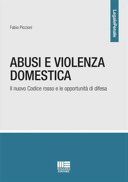 Abusi e violenza domestica. Il nuovo Codice rosso e le opportunit di difesa