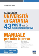 Cover of Concorso Università di Catania. 43 posti area amministrativa (cat. C). Manuale per tutte le prove