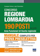 Cover of Concorso regione Lombardia 190 posti. Area funzionari di Giunta regionale. Manuale completo per la prova preselettiva