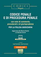 Codice penale e di procedura penale. Con note di commento, procedurali e di giurisprudenza per la polizia giudiziaria. Aggiornato alla Riforma Nordio e al Decreto Carceri