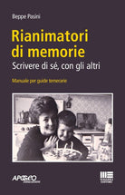 Rianimatori di memorie. Scrivere di s, con gli altri