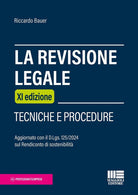 La revisione legale. Tecniche e procedure. Aggiornato con il D.Lgs. 125/2024 sul Rendiconto di sostenibilit