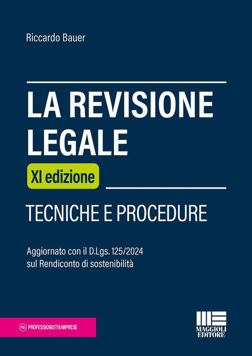 La revisione legale. Tecniche e procedure. Aggiornato con il D.Lgs. 125/2024 sul Rendiconto di sostenibilit