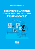 Mio padre anziano: con quali tecnologie posso aiutarlo?