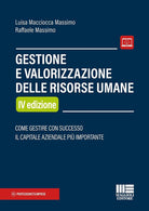 Gestione e valorizzazione delle risorse umane. Come gestire con successo il capitale aziendale pi importante