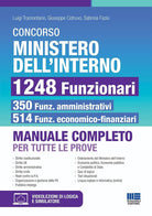Concorso Ministero dell'Interno 1248 Funzionari. 350 amministrativi e 514 economo-finanziari. Manuale completo per tutte le prove