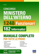 Concorso Ministero dell'interno. 1248 funzionari. 182 funzionari informatici. Manuale completo per tutte le prove