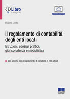 Il regolamento di contabilit degli enti locali. Istruzioni, consigli pratici, giurisprudenza e modulistica