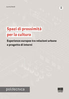 Spazi di prossimit per la cultura. Esperienze europee tra relazioni urbane e progetto di interni
