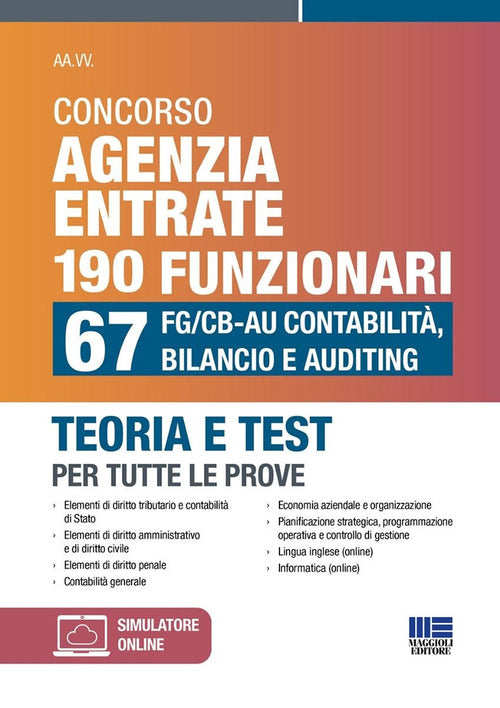 Concorso Agenzia Entrate 190 funzionari. 67 FG/CB-AU Contabilit, Bilancio e Auditing. Teoria e test per tutte le prove