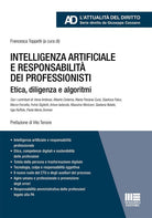 Intelligenza artificiale e responsabilit dei professionisti. Etica, diligenza e algoritmi