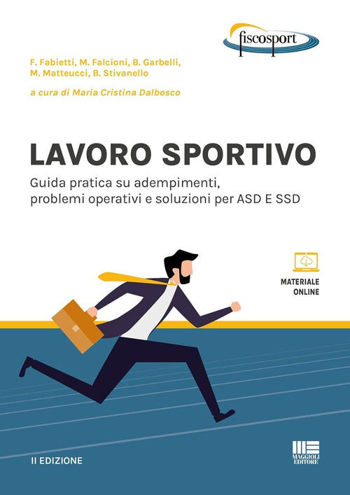 Lavoro sportivo. Guida pratica su adempimenti, problemi operativi e soluzioni per ASD E SSD