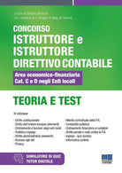 Concorso istruttore e istruttore direttivo contabile. Area economico-finanziaria Cat. C e D negli enti locali. Teoria e test