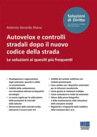 Autovelox e controlli stradali dopo il nuovo codice della strada. Le soluzioni ai quesiti pi frequenti