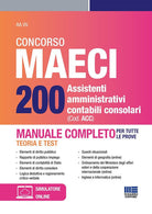 Concorso MAECI 200 assistenti amministrativi contabili consolari. Manuale completo. Teoria e test per tutte le prove