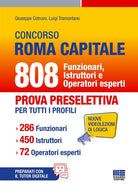 Concorso Roma Capitale. 808 funzionari istruttori e operatori esperti. Prova preselettiva per tutti i profili. 286 funzionari. 450 istruttori. 72 operatori esperti
