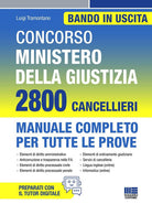 Concorso Ministero della giustizia. 2800 Cancellieri. Manuale completo per tutte le prove