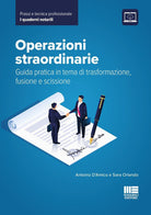 Operazioni straordinarie. Guida pratica in tema di trasformazione, fusione e scissione