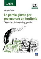 Le parole giuste per promuovere un territorio. Tecniche di storytelling gentile