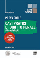 Prova orale. Casi pratici di diritto penale. 50 casi risolti. Esame Avvocato 2026