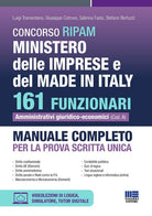 Concorso RIPAM Ministero delle Imprese e del Made in Italy. 161 funzionari amministrativi giuridico-economici. Manuale completo per la prova scritta unica