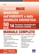Concorso MASE. Ministero dell'Ambiente e della Sicurezza energetica. 50 posti. 14 funzionari amministrativi economico-contabili. Manuale completo per la preparazione delle prove scritta ed orale