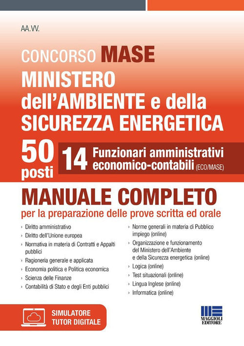 Concorso MASE. Ministero dell'Ambiente e della Sicurezza energetica. 50 posti. 14 funzionari amministrativi economico-contabili. Manuale completo per la preparazione delle prove scritta ed orale