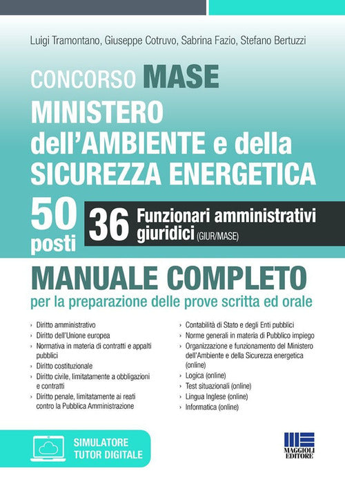 Concorso MASE. Ministero dell'Ambiente e della Sicurezza energetica. 50 posti. 36 funzionari amministrativi giuridici. Manuale completo per la preparazione delle prove scritta ed orale