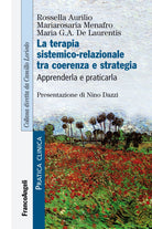Cover of terapia sistemico-relazionale tra coerenza e strategia. Apprenderla e praticarla